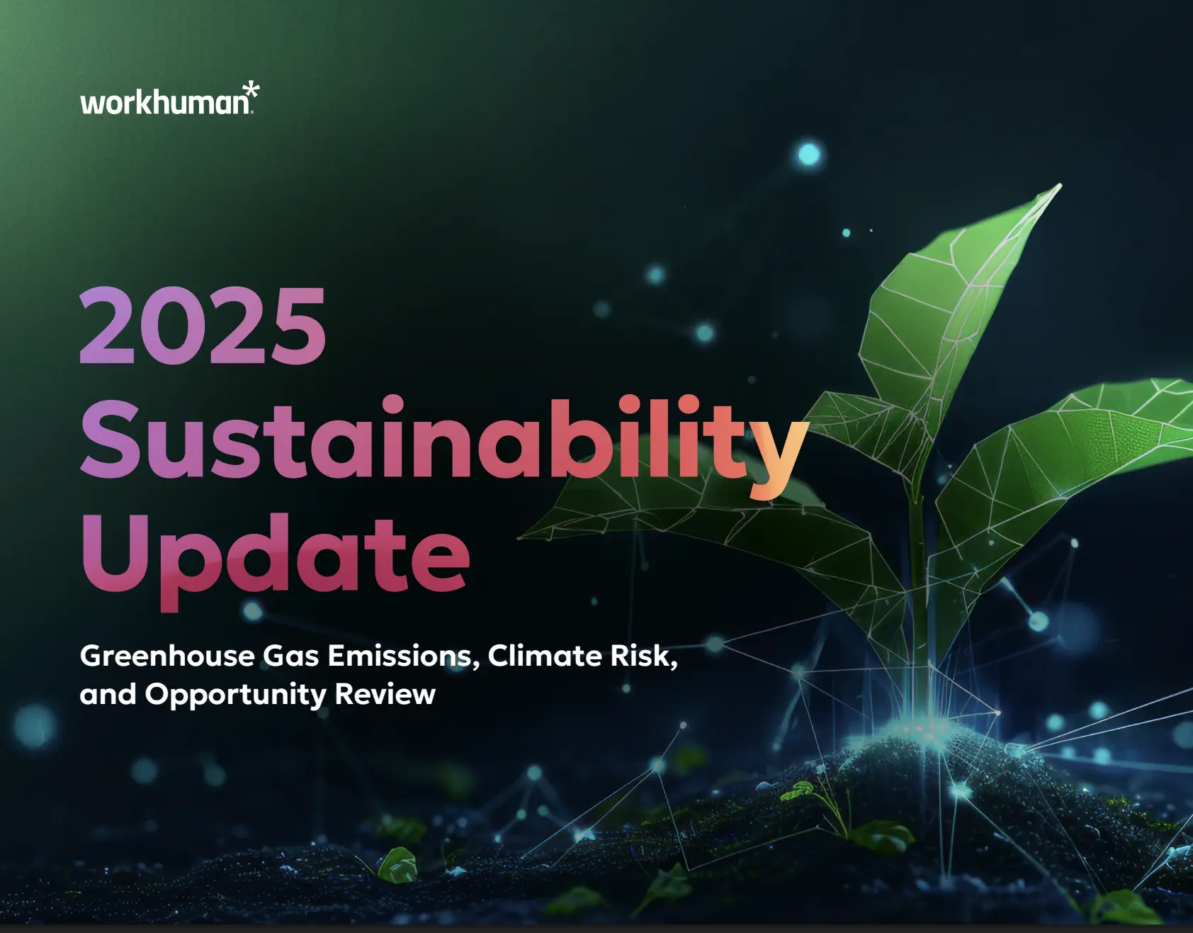 A graphic titled "2025 Sustainability Update" featuring a growing plant against a dark background. The text highlights "Greenhouse Gas Emissions, Climate Risk, and Opportunity Review," along with the Workhuman logo at the top. The plant is depicted with a network of lines and points, suggesting data or connectivity.