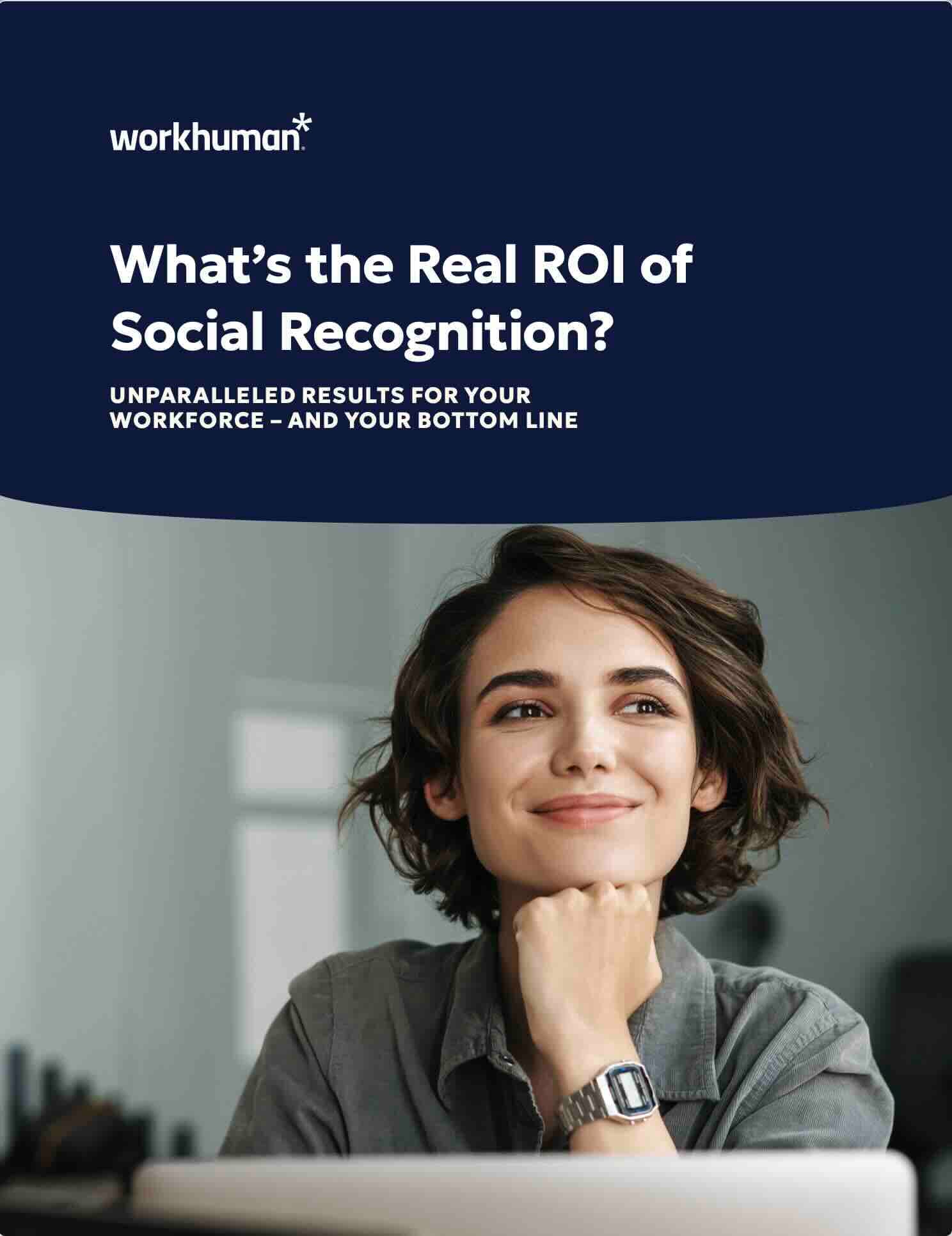 An image depicting a woman with short, curly hair resting her chin on her hand, smiling thoughtfully. She is seated at a desk with a laptop in front of her. Overlaid text reads, "What's the Real ROI of Social Recognition?" and "UNPARALLELED RESULTS FOR YOUR WORKFORCE - AND YOUR BOTTOM LINE." The background appears soft and blurred, creating a professional atmosphere.