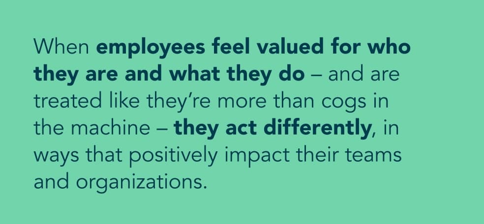 A graphic with a green background showing the impact of kind words and showing your love and support to your employees can have. The text highlights the importance of valuing employees for their individuality and contributions, stating that when treated as more than just a part of the machinery, they behave in ways that positively influence their teams and organizations.